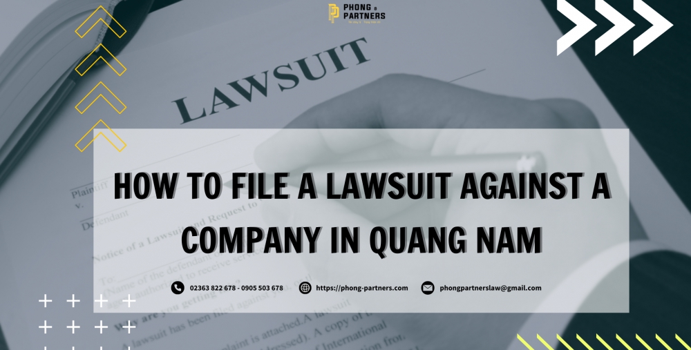 HOW TO FILE A LAWSUIT AGAINST A COMPANY IN QUANG NAM