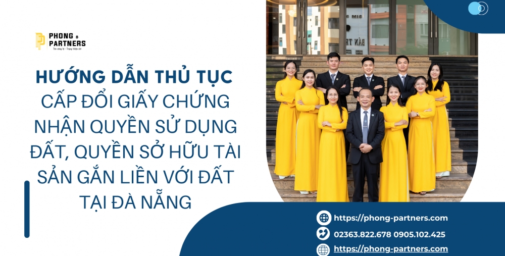HƯỚNG DẪN THỦ TỤC CẤP ĐỔI GIẤY CHỨNG NHẬN QUYỀN SỬ DỤNG ĐẤT, QUYỀN SỞ HỮU TÀI SẢN GẮN LIỀN VỚI ĐẤT TẠI ĐÀ NẴNG
