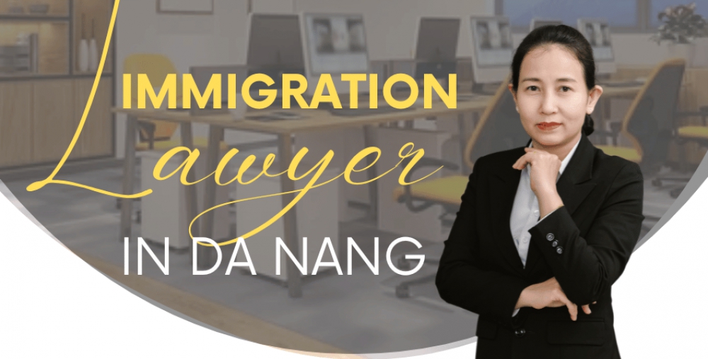 IMMIGRATION LAWYER IN DANANG