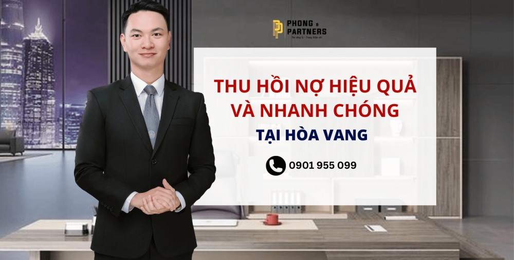 THU HỒI NỢ HIỆU QUẢ VÀ NHANH CHÓNG TẠI HÒA VANG