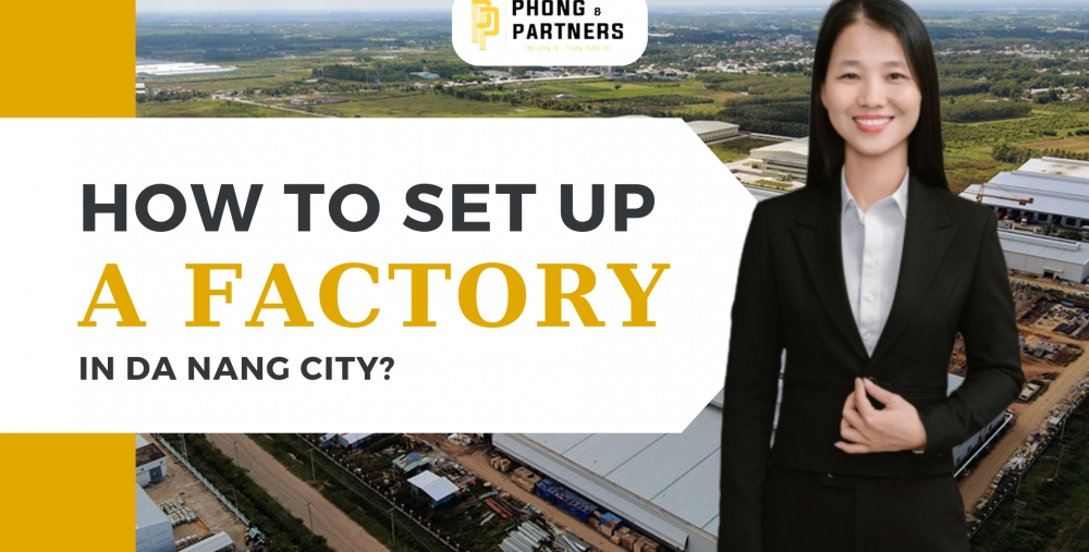 HOW TO SET UP A FACTORY IN DA NANG, VIETNAM