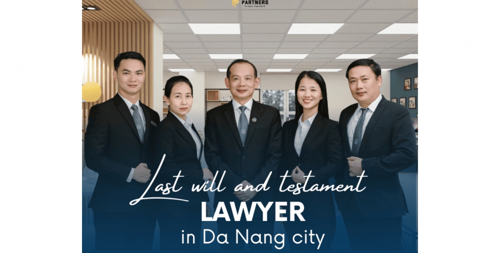 LAST WILL AND TESTAMENT LAWYER IN DA NANG CITY