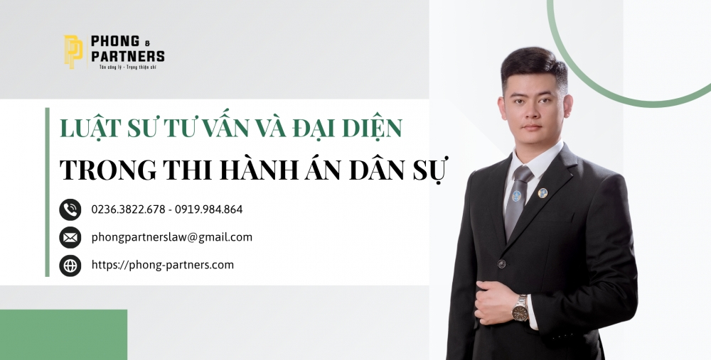 LUẬT SƯ TƯ VẤN VÀ ĐẠI DIỆN TRONG THI HÀNH ÁN DÂN SỰ