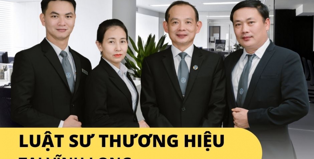 LUẬT SƯ THƯƠNG HIỆU TẠI VĨNH LONG