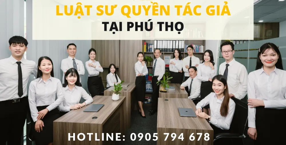 LUẬT SƯ QUYỀN TÁC GIẢ TẠI PHÚ THỌ