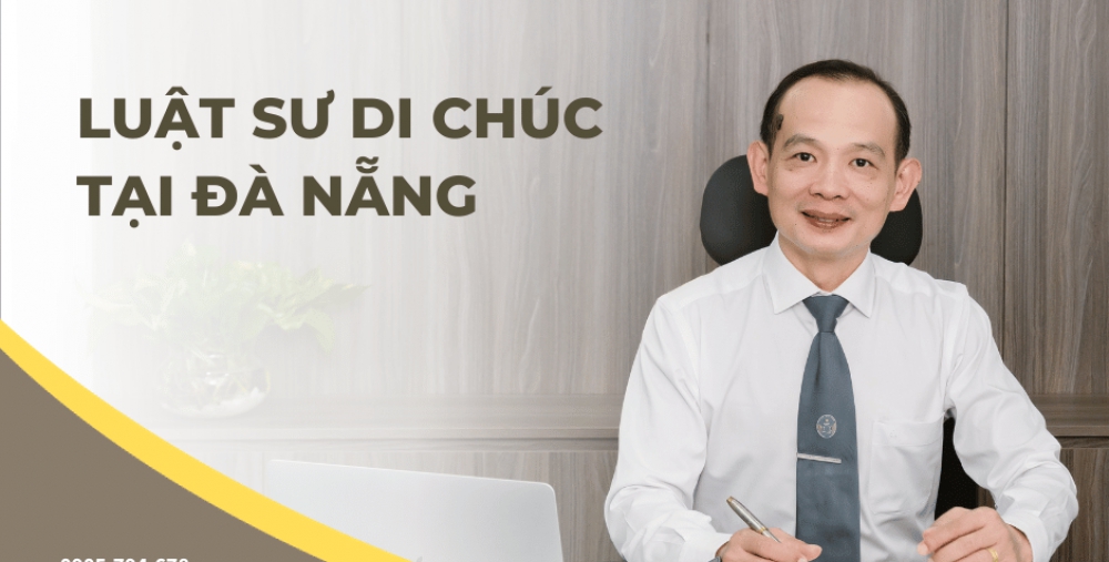 LUẬT SƯ DI CHÚC TẠI ĐÀ NẴNG
