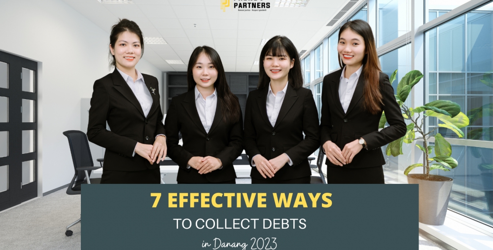 7 EFFECTIVE WAYS TO COLLECT DEBTS IN DANANG 2023