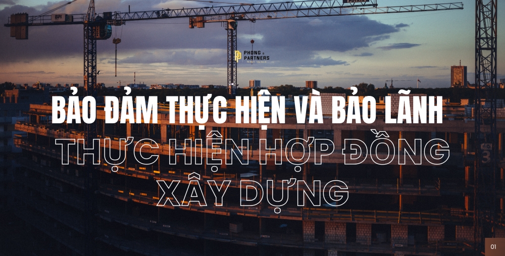 BẢO ĐẢM THỰC HIỆN VÀ BẢO LÃNH THỰC HIỆN HỢP ĐỒNG XÂY DỰNG