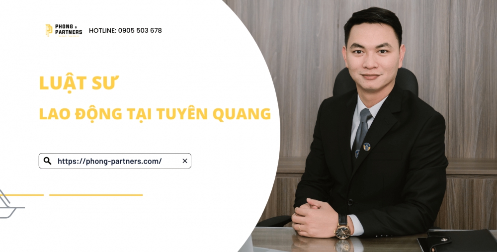 LUẬT SƯ LAO ĐỘNG TẠI TUYÊN QUANG