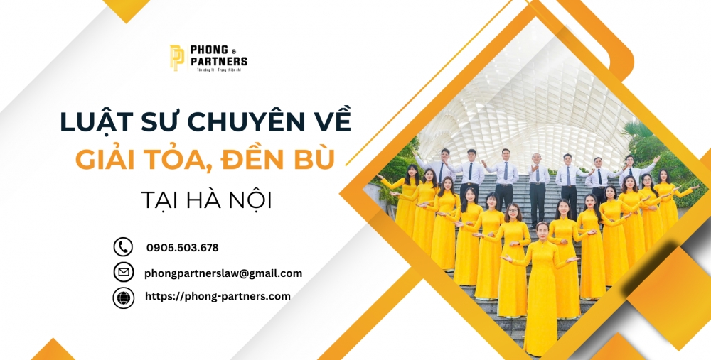 LUẬT SƯ CHUYÊN VỀ GIẢI TỎA, ĐỀN BÙ TẠI HÀ NỘI