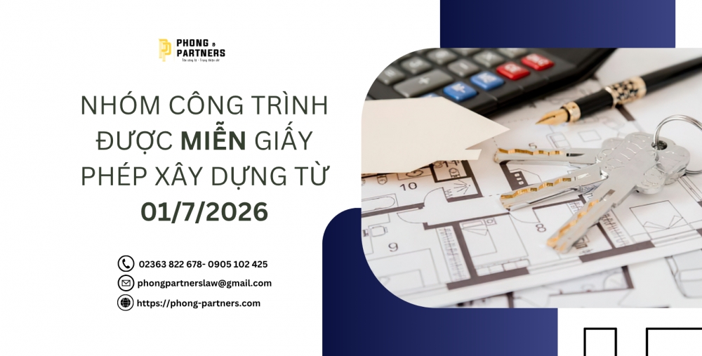 NHÓM CÔNG TRÌNH ĐƯỢC MIỄN GIẤY PHÉP XÂY DỰNG TỪ 01.7.2026