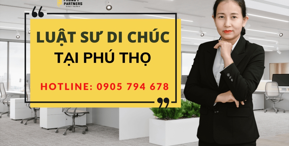 LUẬT SƯ DI CHÚC TẠI PHÚ THỌ