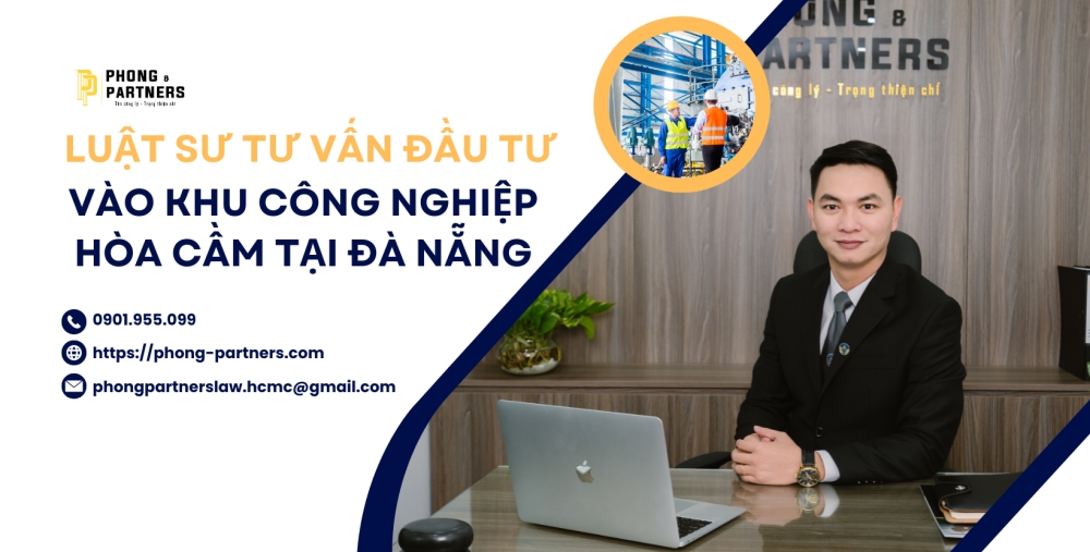 LUẬT SƯ TƯ VẤN ĐẦU TƯ VÀO KHU CÔNG NGHIỆP HÒA CẦM TẠI ĐÀ NẴNG