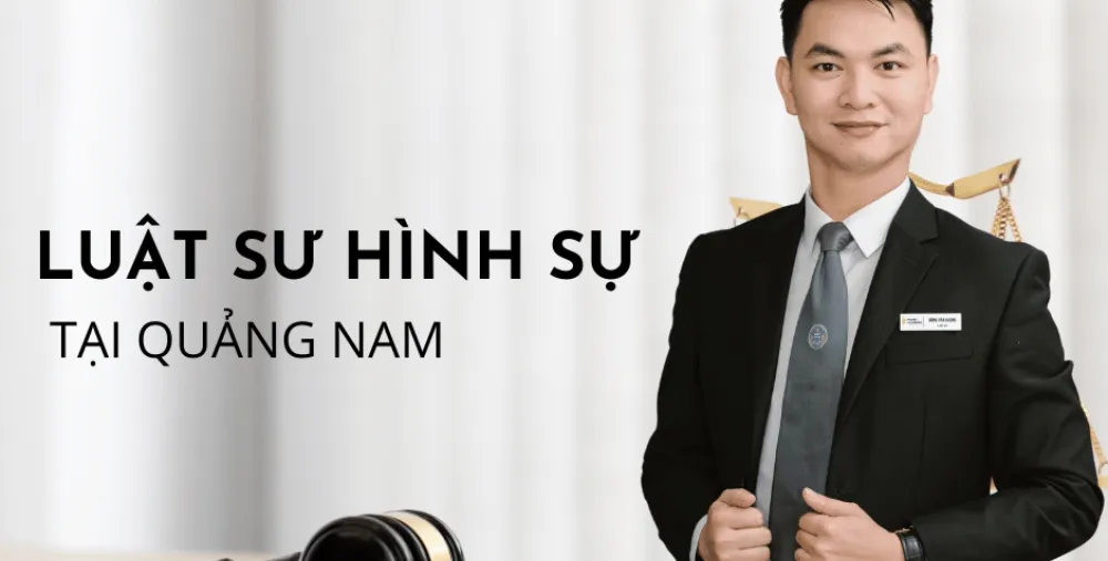 LUẬT SƯ HÌNH SỰ TẠI QUẢNG NAM