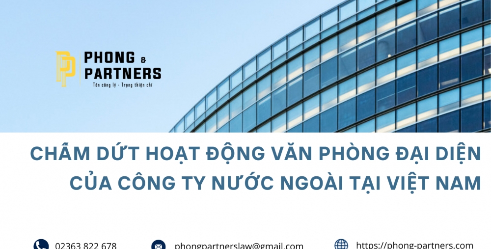 CHẤM DỨT HOẠT ĐỘNG VĂN PHÒNG ĐẠI DIỆN CỦA CÔNG TY NƯỚC NGOÀI TẠI VIỆT NAM