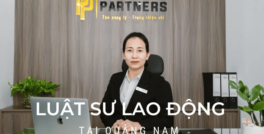 LUẬT SƯ LAO ĐỘNG TẠI QUẢNG NAM