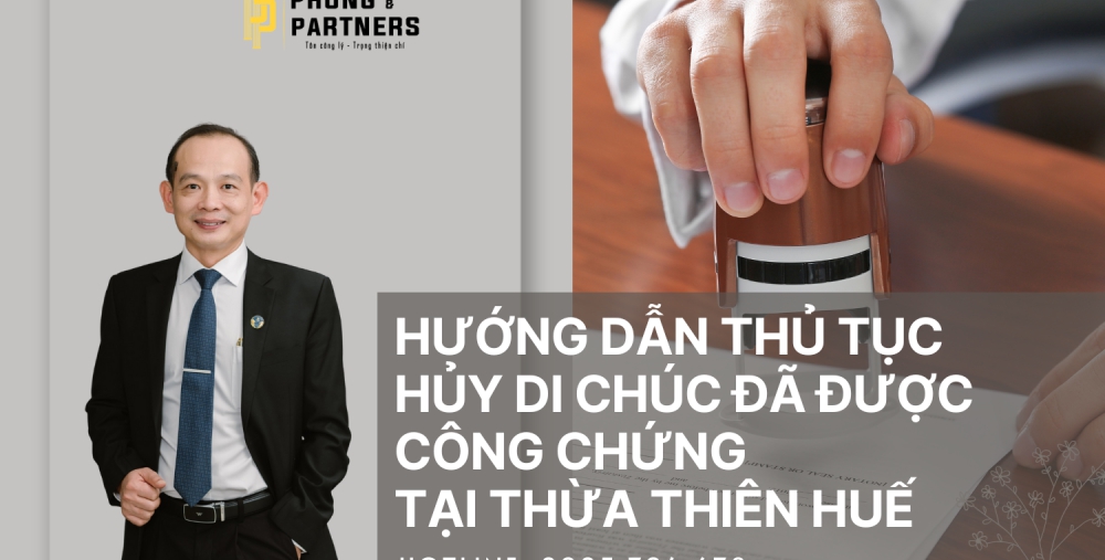 HƯỚNG DẪN THỦ TỤC HỦY DI CHÚC ĐÃ ĐƯỢC CÔNG CHỨNG TẠI THỪA THIÊN HUẾ