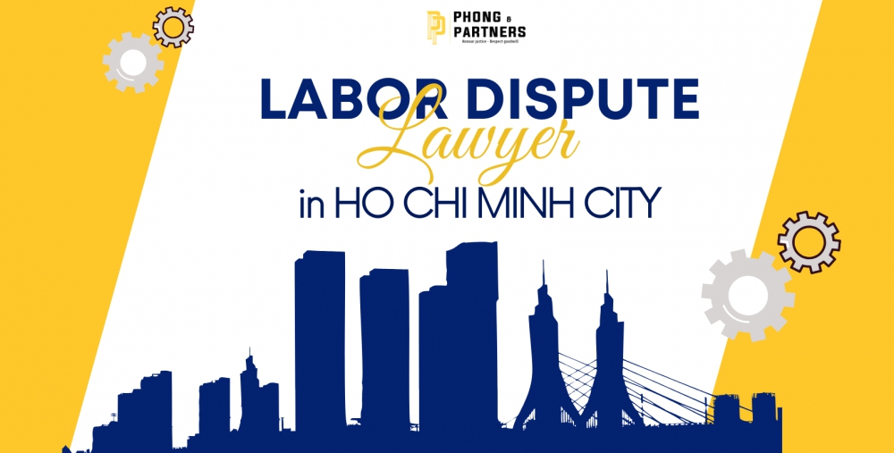 LABOR DISPUTE LAWYER IN HO CHI MINH CITY