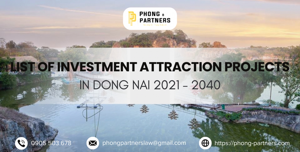 LIST OF INVESTMENT ATTRACTION PROJECTS IN DONG NAI 2021 - 2040