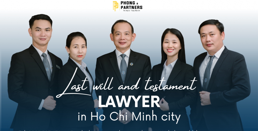 LAST WILL AND TESTAMENT LAWYER IN HO CHI MINH CITY