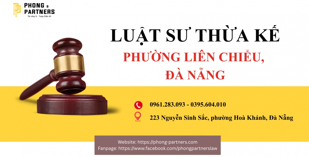 LUẬT SƯ THỪA KẾ PHƯỜNG LIÊN CHIỂU, ĐÀ NẴNG