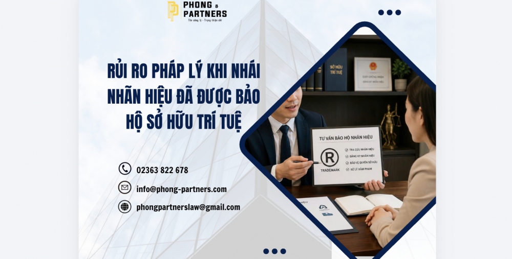 RỦI RO PHÁP LÝ KHI NHÁI NHÃN HIỆU ĐÃ ĐƯỢC BẢO HỘ SỞ HỮU TRÍ TUỆ
