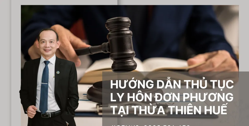 HƯỚNG DẪN THỦ TỤC LY HÔN ĐƠN PHƯƠNG TẠI THỪA THIÊN HUẾ