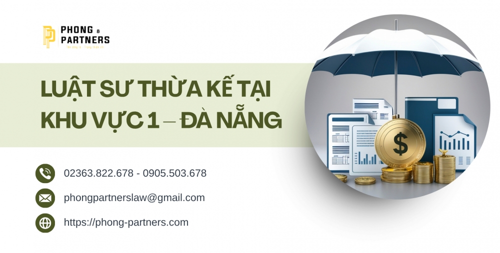LUẬT SƯ THỪA KẾ TẠI KHU VỰC 1 – ĐÀ NẴNG