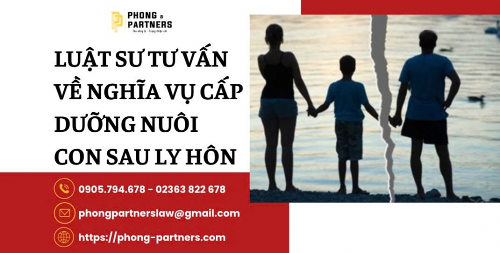 LUẬT SƯ TƯ VẤN VỀ NGHĨA VỤ CẤP DƯỠNG NUÔI CON SAU LY HÔN