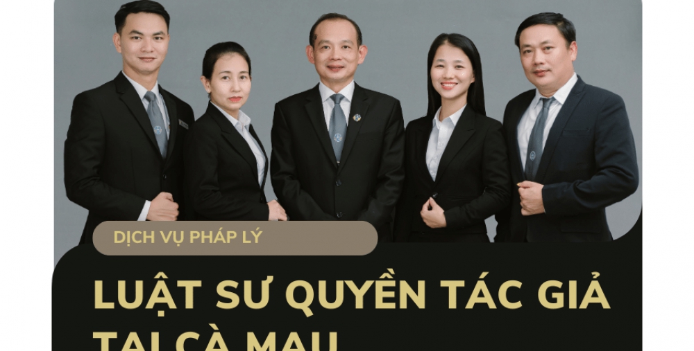 LUẬT SƯ QUYỀN TÁC GIẢ TẠI CÀ MAU