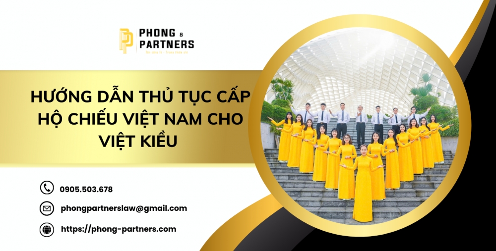 HƯỚNG DẪN THỦ TỤC CẤP HỘ CHIẾU VIỆT NAM CHO VIỆT KIỀU