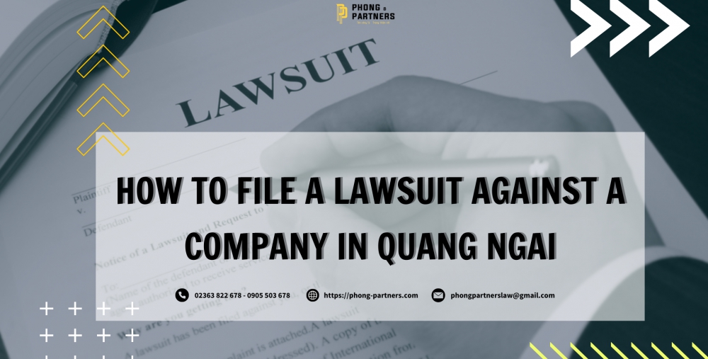 HOW TO FILE A LAWSUIT AGAINST A COMPANY IN QUANG NGAI