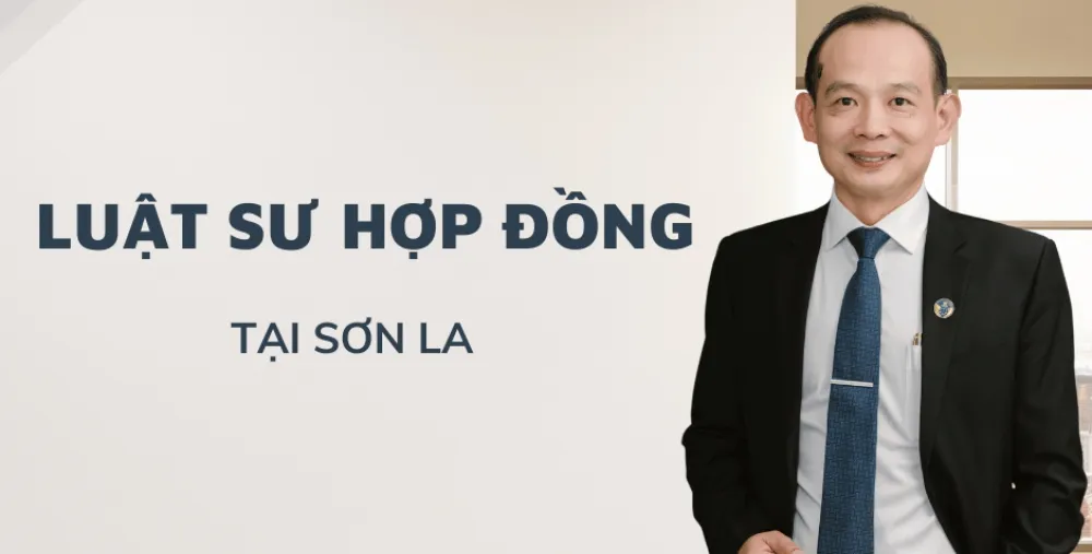 LUẬT SƯ HỢP ĐỒNG TẠI SƠN LA