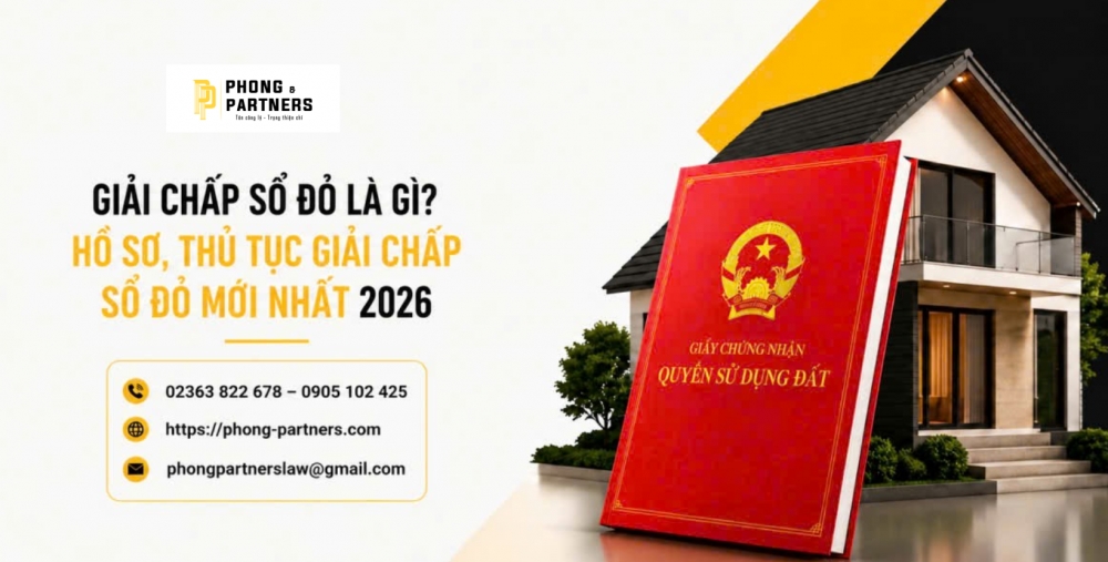 GIẢI CHẤP SỔ ĐỎ LÀ GÌ? HỒ SƠ, THỦ TỤC GIẢI CHẤP SỔ ĐỎ MỚI NHẤT 2026