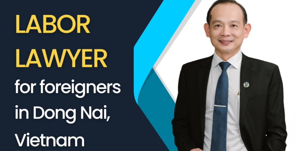 LABOR LAWYER FOR FOREIGNERS IN DONG NAI