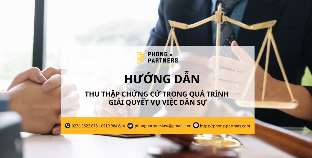 HƯỚNG DẪN THU THẬP CHỨNG CỨ TRONG QUÁ TRÌNH GIẢI QUYẾT VỤ VIỆC DÂN SỰ