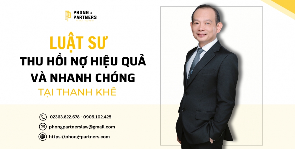 THU HỒI NỢ HIỆU QUẢ VÀ NHANH CHÓNG TẠI THANH KHÊ