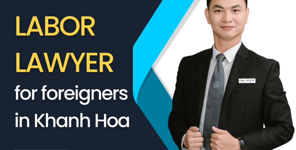 LABOR LAWYER FOR FOREIGNERS IN KHANH HOA