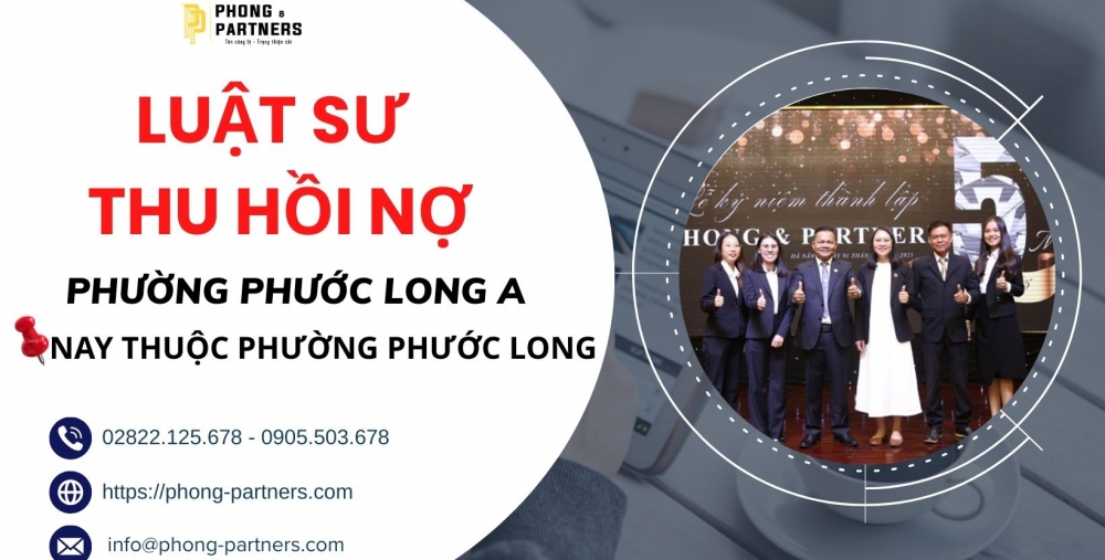 LUẬT SƯ THU HỒI NỢ PHƯỜNG PHƯỚC LONG A, TP. THỦ ĐỨC NAY THUỘC PHƯỜNG PHƯỚC LONG