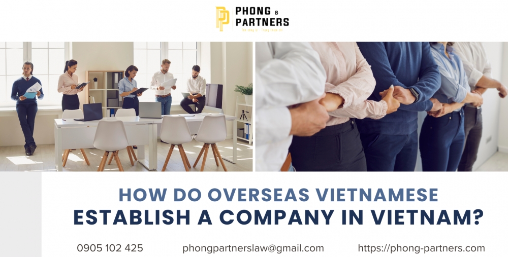 HOW DO OVERSEAS VIETNAMESE ESTABLISH A COMPANY IN VIETNAM?