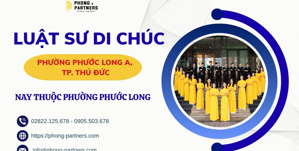 LUẬT SƯ DI CHÚC PHƯỜNG PHƯỚC LONG A, THÀNH PHỐ THỦ ĐỨC (NAY THUỘC PHƯỜNG PHƯỚC LONG)