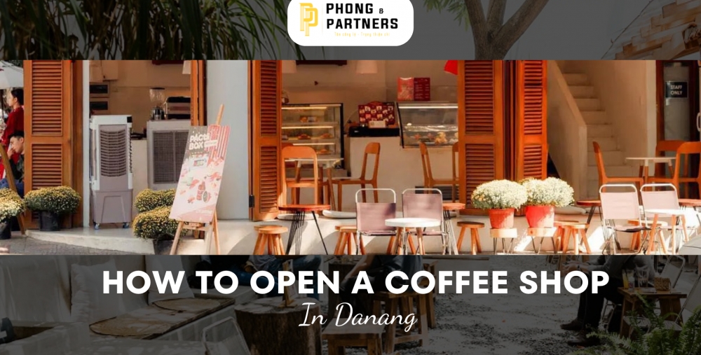 HOW TO OPEN A COFFEE SHOP IN DA NANG?