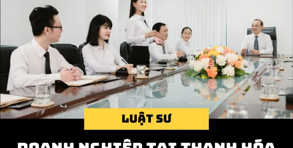 LUẬT SƯ DOANH NGHIỆP TẠI THANH HÓA