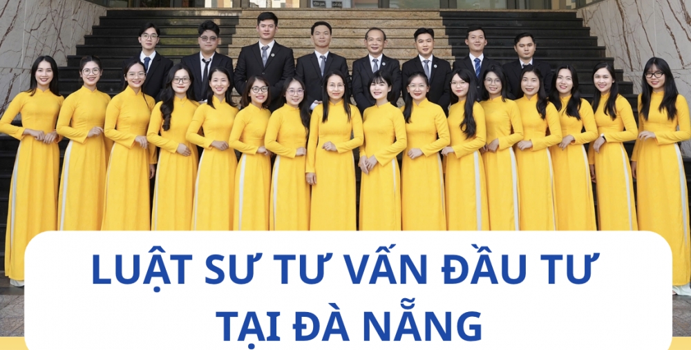 LUẬT SƯ TƯ VẤN ĐẦU TƯ TẠI ĐÀ NẴNG