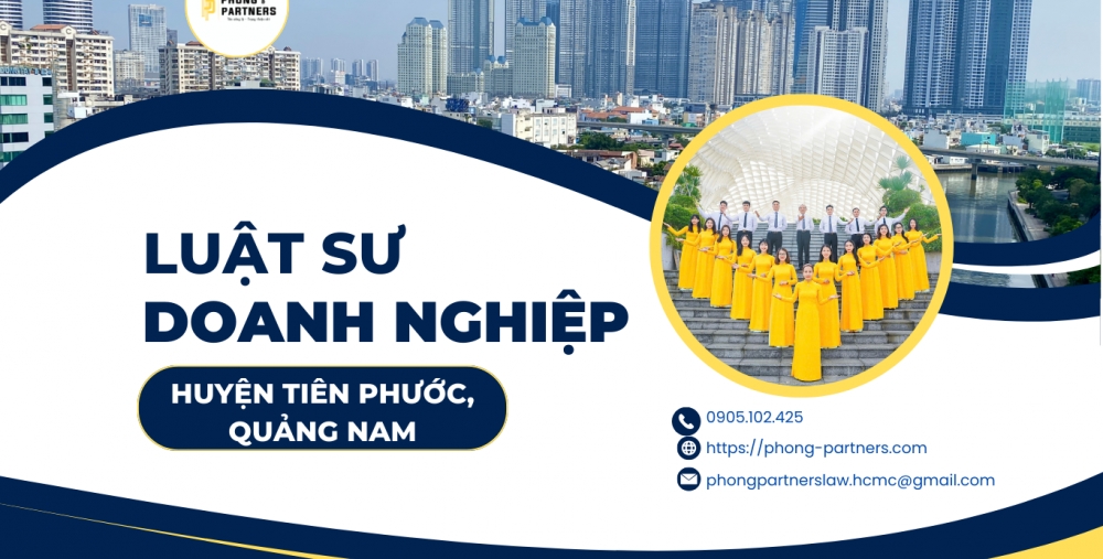 LUẬT SƯ DOANH NGHIỆP HUYỆN TIÊN PHƯỚC, QUẢNG NAM