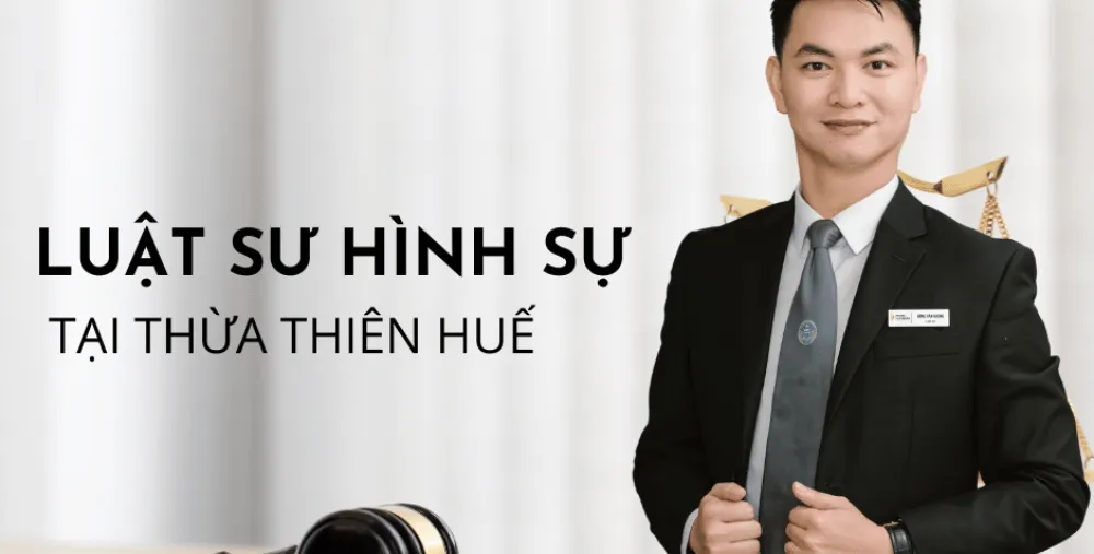 LUẬT SƯ HÌNH SỰ TẠI THỪA THIÊN HUẾ