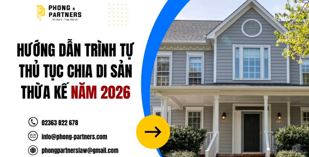 HƯỚNG DẪN TRÌNH TỰ THỦ TỤC CHIA DI SẢN THỪA KẾ NĂM 2026