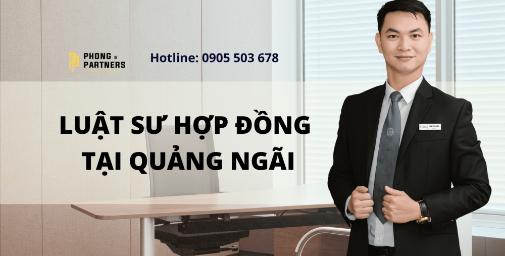 LUẬT SƯ HỢP ĐỒNG TẠI QUẢNG NGÃI