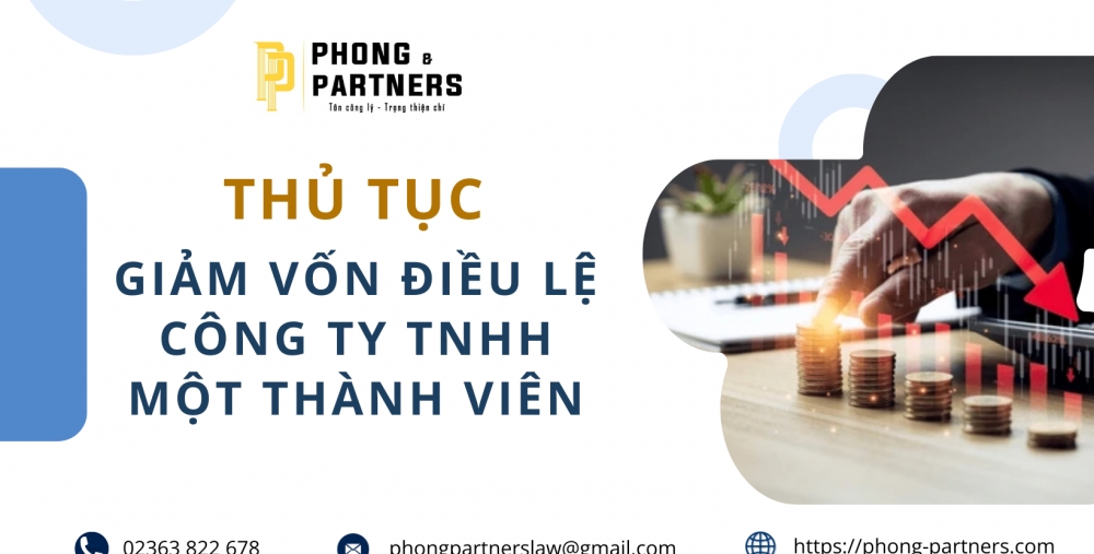 THỦ TỤC GIẢM VỐN ĐIỀU LỆ CÔNG TY TNHH MỘT THÀNH VIÊN