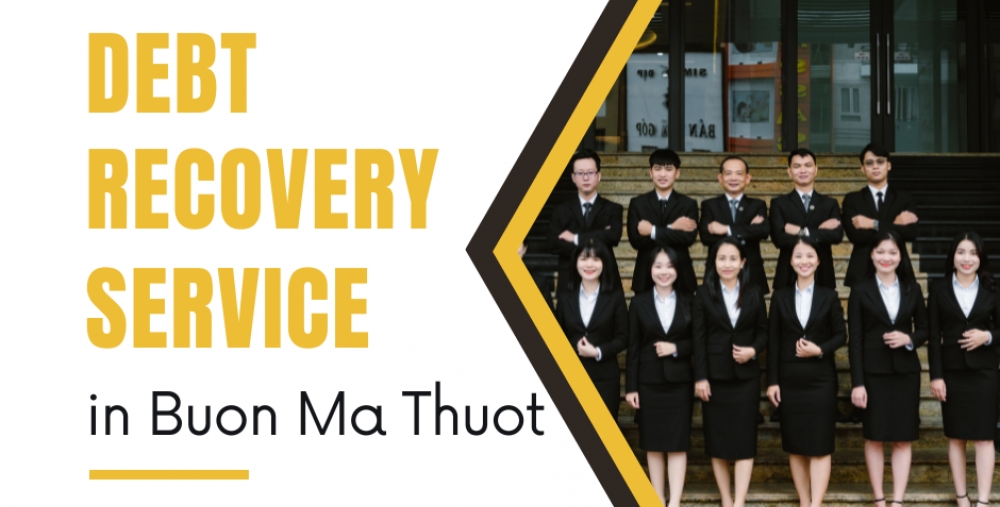 DEBT RECOVERY SERVICE IN BUON MA THUOT CITY